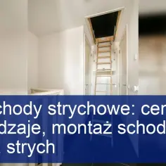 Oto zoptymalizowany pod SEO meta title: Ile Faktycznie Kosztuje Montaż Schodów na Strych? Kompletny Poradnik
